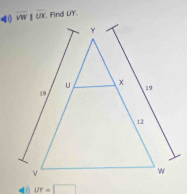 overline VW||overline UX. Find UY.
UY=□