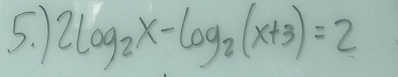 2log _2x-log _2(x+3)=2