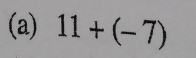 11+(-7)