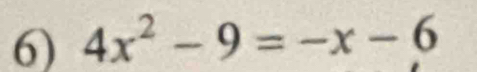 4x^2-9=-x-6