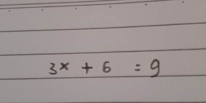 3x+6=9