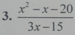  (x^2-x-20)/3x-15 