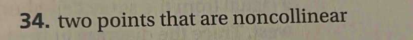 two points that are noncollinear