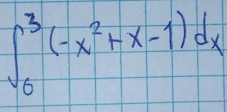 ∈t _6^(3(-x^2)+x-1)dx