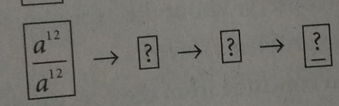  a^(12)/a^(12) 
_: