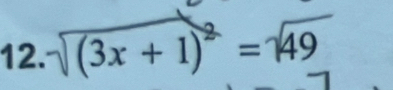 ¬ (3x + 1)*= 49