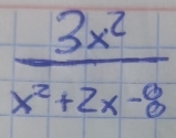  3x^2/x^2+2x-8 