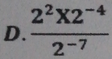  (2^2X2^(-4))/2^(-7) 