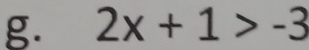 2x+1>-3