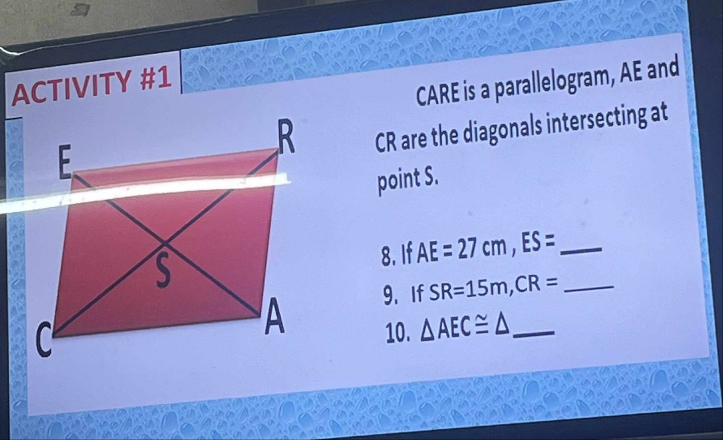 Solved: ACTIVITY #1 CARE is a parallelogram, AE and CR are the ...