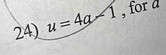 u=4a-1 , for d