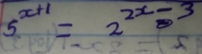 5^(x+1)=2^(2x-3)