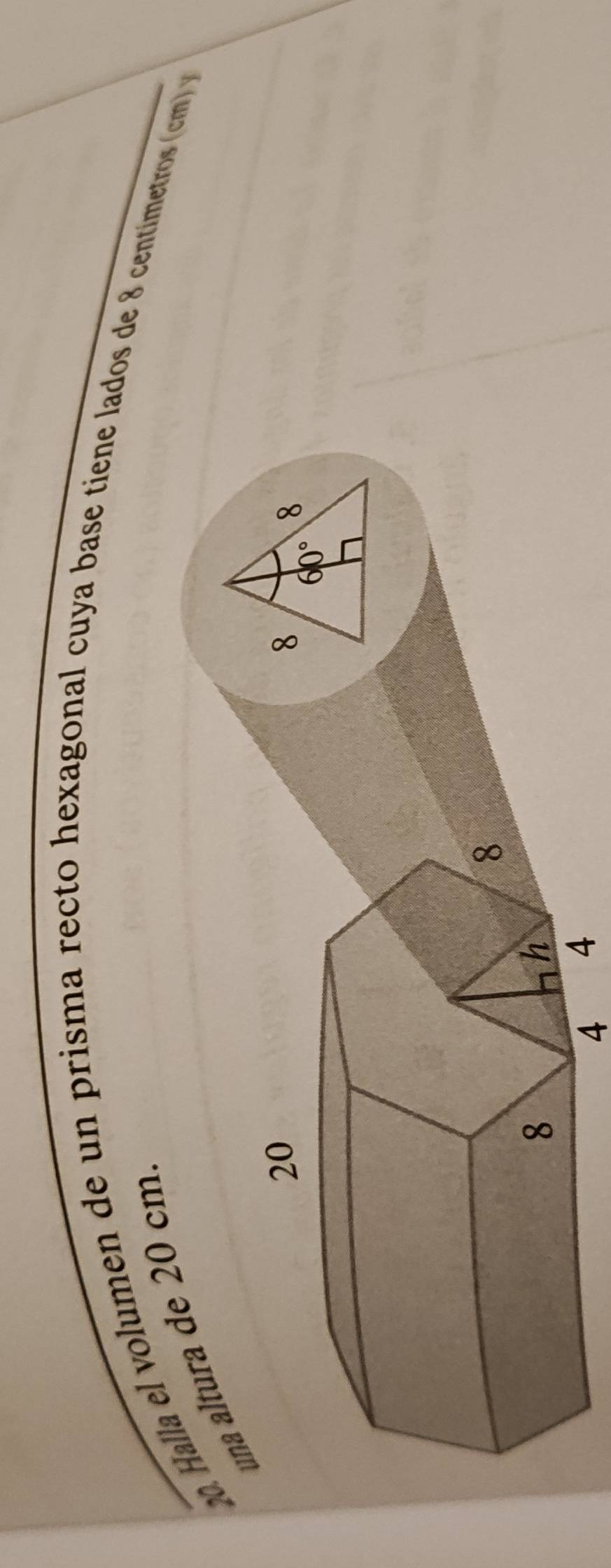 Halla el volumen de un prisma recto hexagonal cuya base tiene lados de 8 centímetros (cm) y
ura de 20 cm 
4