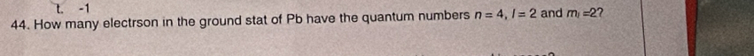 How many electrson in the ground stat of Pb have the quantum numbers n=4, l=2 and m_1=2 ?