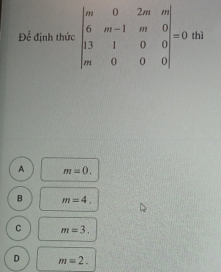 A m=0.
B m=4.
C m=3.
D m=2.