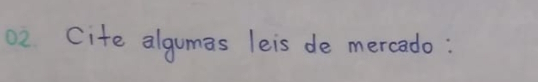 Cife algumas leis de mercado: