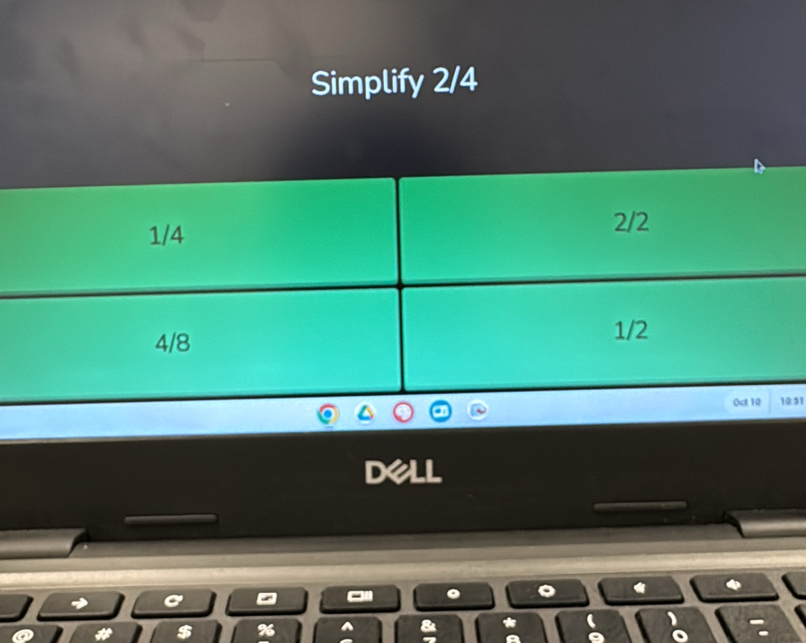 Simplify 2/4
:51
DelL 
$