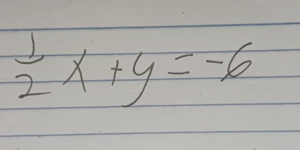  1/2 x+y=-6