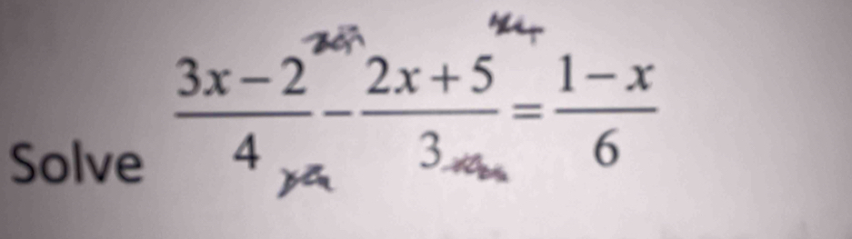 Solve
 (3x-2)/4 -frac 2x+53_-∈fty = (1-x)/6 