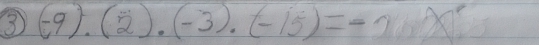 3 (-9).(2).(-3).(-15)=-2.x^.