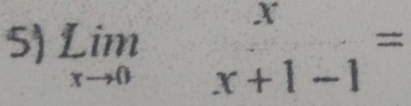 limlimits _xto 0frac x+1-1=