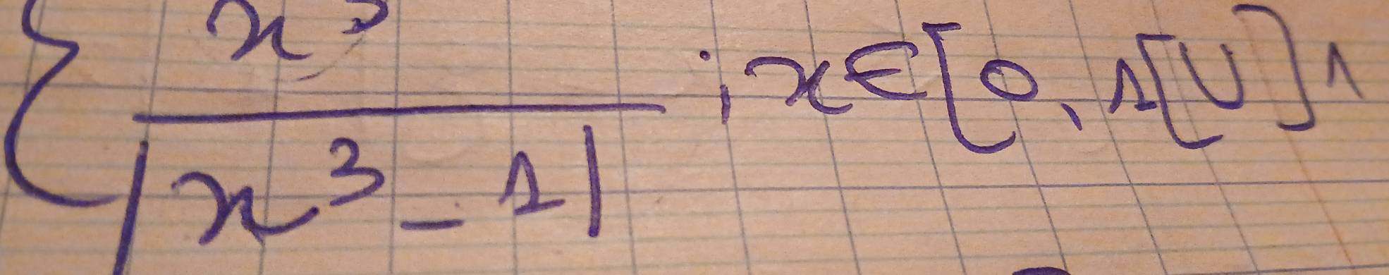   x^3/|x^3-1| ;x∈ [0,1]∪ ]1