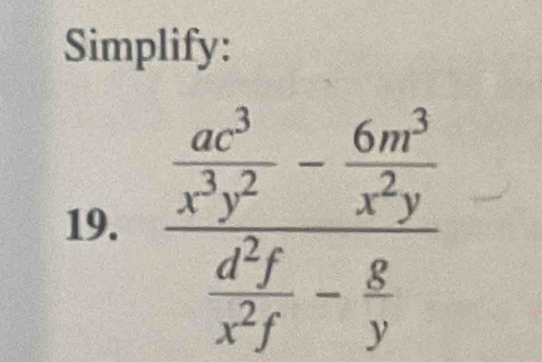 Simplify:
19.