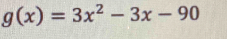 g(x)=3x^2-3x-90