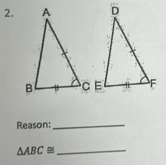 Reason:_ 
_ △ ABC≌