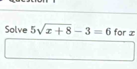 Solve 5sqrt(x+8)-3=6 for x