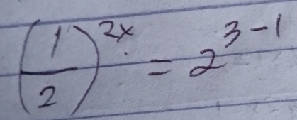 ( 1/2 )^2x=2^(3-1)