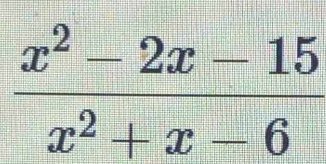  (x^2-2x-15)/x^2+x-6 