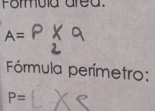 Formula area.
A=
Fórmula perímetro:
P=