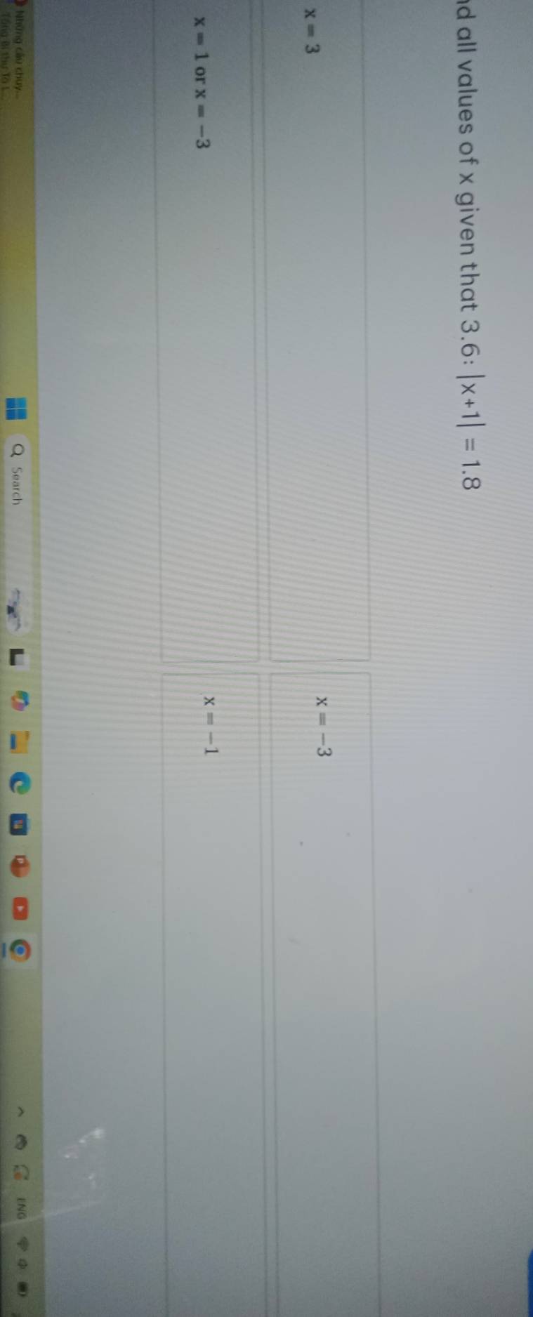 nd all values of x given that. 3.6:|x+1|=1.8
x=3
x=-3
x=1 or x=-3 x=-1
# Những câu chuy... ENG
Tổng Bí thư Tà L Search