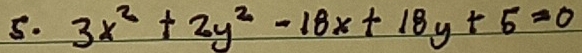 3x^2+2y^2-18x+18y+5=0