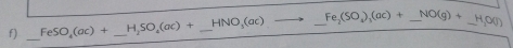 FeSO,(ac)+ _  H,SO,(ac)+ _ HNO_3(ac) _ Fe(SO_4),(ac)+ _ NO(g)+ H,O(J)