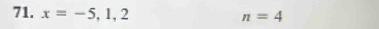 x=-5,1,2
n=4