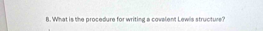 What is the procedure for writing a covalent Lewis structure?
