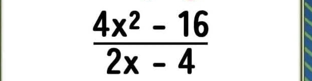  (4x^2-16)/2x-4 