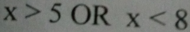 x>5ORx<8</tex>