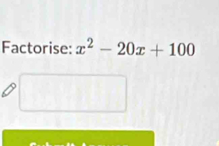 Factorise: x^2-20x+100