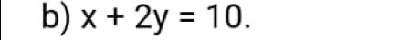 x+2y=10.