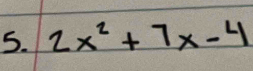 2x^2+7x-4