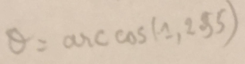 θ =arccos (1.255)