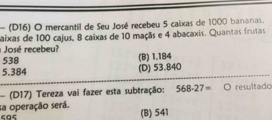 Resolvido:(D16) O mercantil de Seu José recebeu 5 caixas de 1000