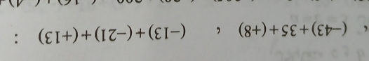 ‘ (-43)+35+(+8) (-13)+(-21)+(+13) :
