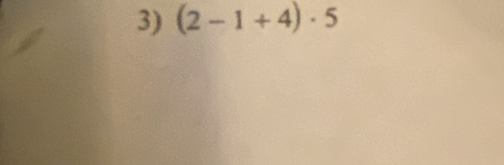 (2-1+4)· 5