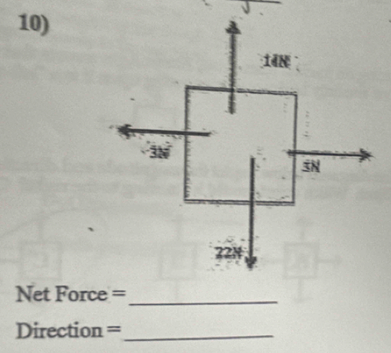 Net Force =_
Direction =_ 