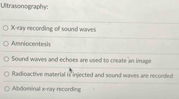 Solved: Ultrasonography: X -ray recording of sound waves Amniocentesis ...