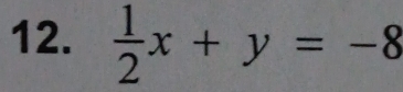  1/2 x+y=-8